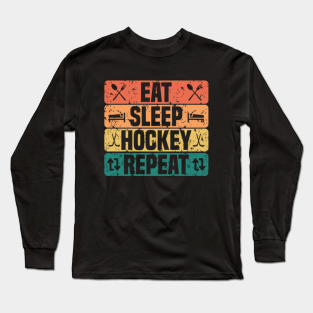Eat Sleep Hockey Repeat Long Sleeve T-Shirt - Eat Sleep Hockey Repeat - Vintage Hockey Lover by Vishal Sannyashi